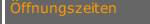 Öffnungszeiten